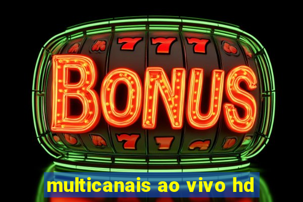 multicanais ao vivo hd